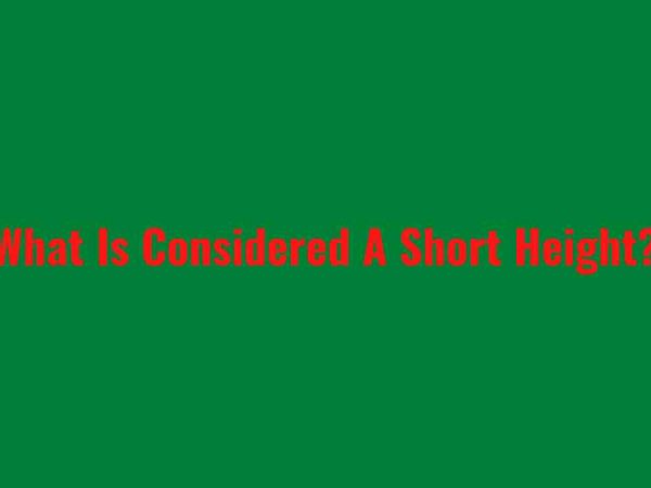 A Look into What Is Considered A Short Height?