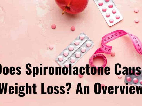 Does Spironolactone Cause Weight Loss? An Overview