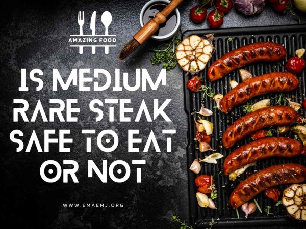 Is Medium Rare Steak Safe to Eat or Not