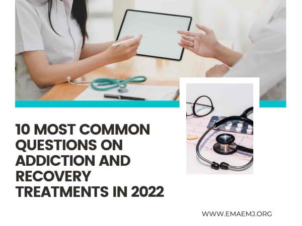 10 Most Common Questions On Addiction And Recovery Treatments In 2022