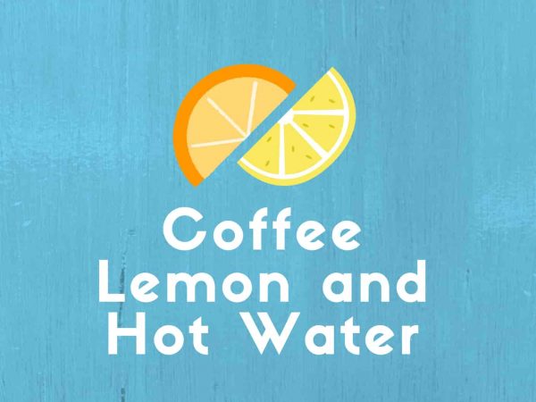 Coffee Lemon and Hot Water Weight Loss Juice Recipe