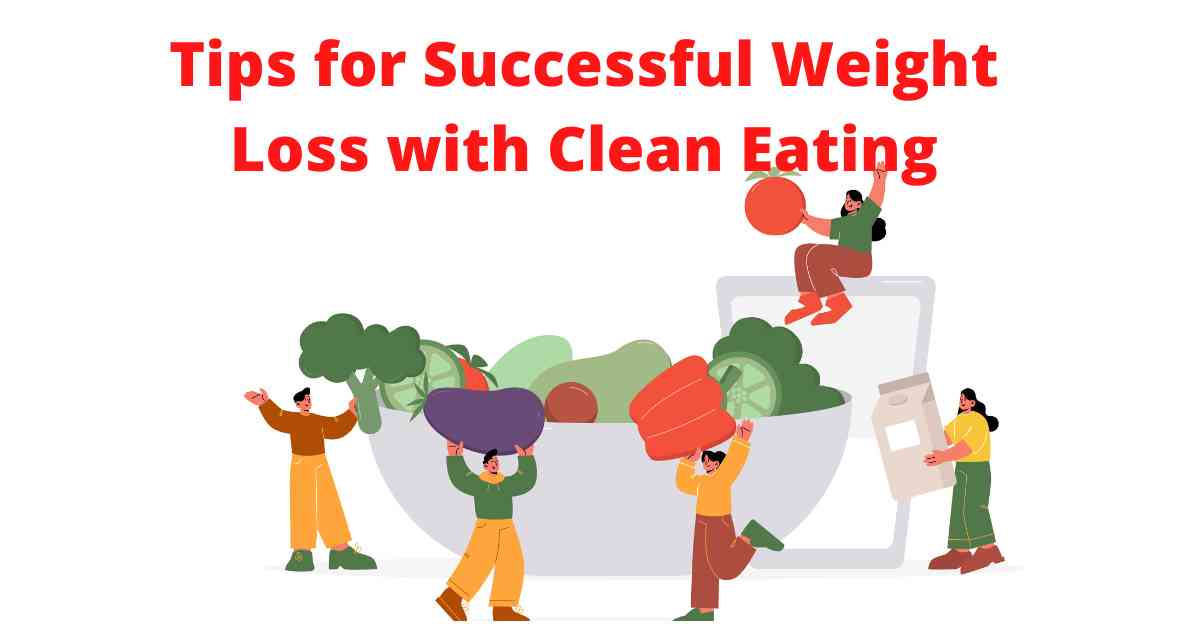 Tips Weight Loss Clean Eating