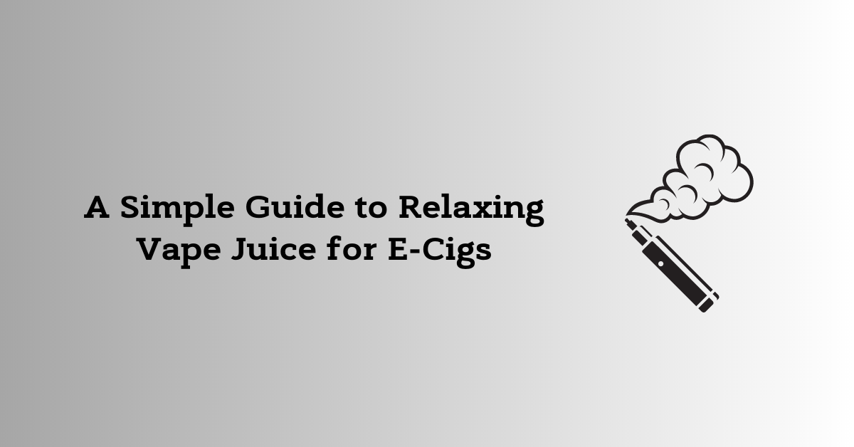 Relaxing Vape Juice