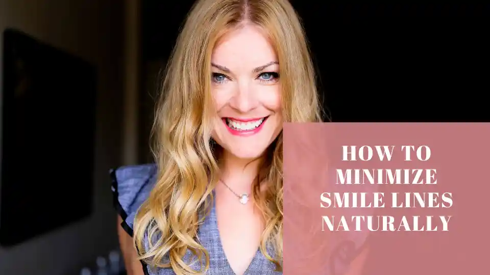 How to Minimize Smile Lines Naturally