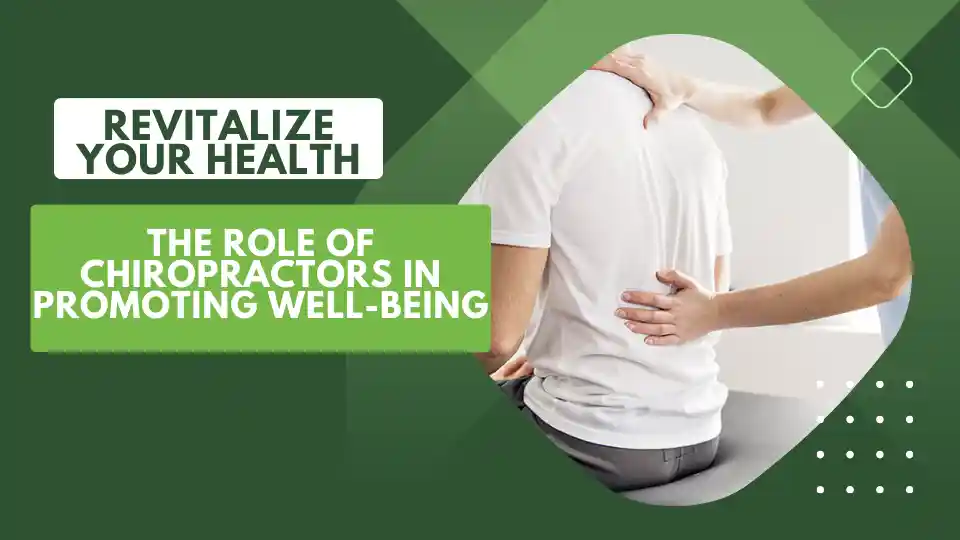 Role of Chiropractors in Promoting Well-Being